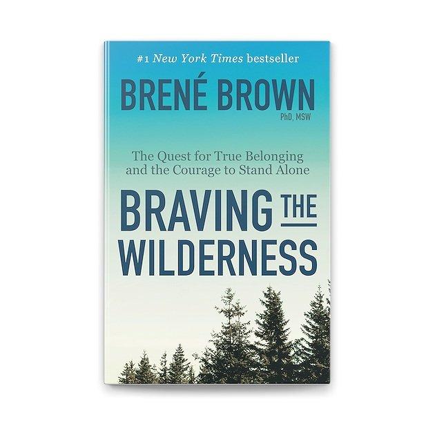 Braving the Wilderness – Review sách Brené Brown | Nghệ thuật sống chân thật và thuộc về