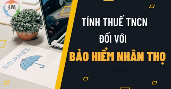 THUẾ THU NHẬP CÁ NHÂN ĐỐI VỚI BẢO HIỂM NHÂN THỌ: CẨM NANG TOÀN TẬP