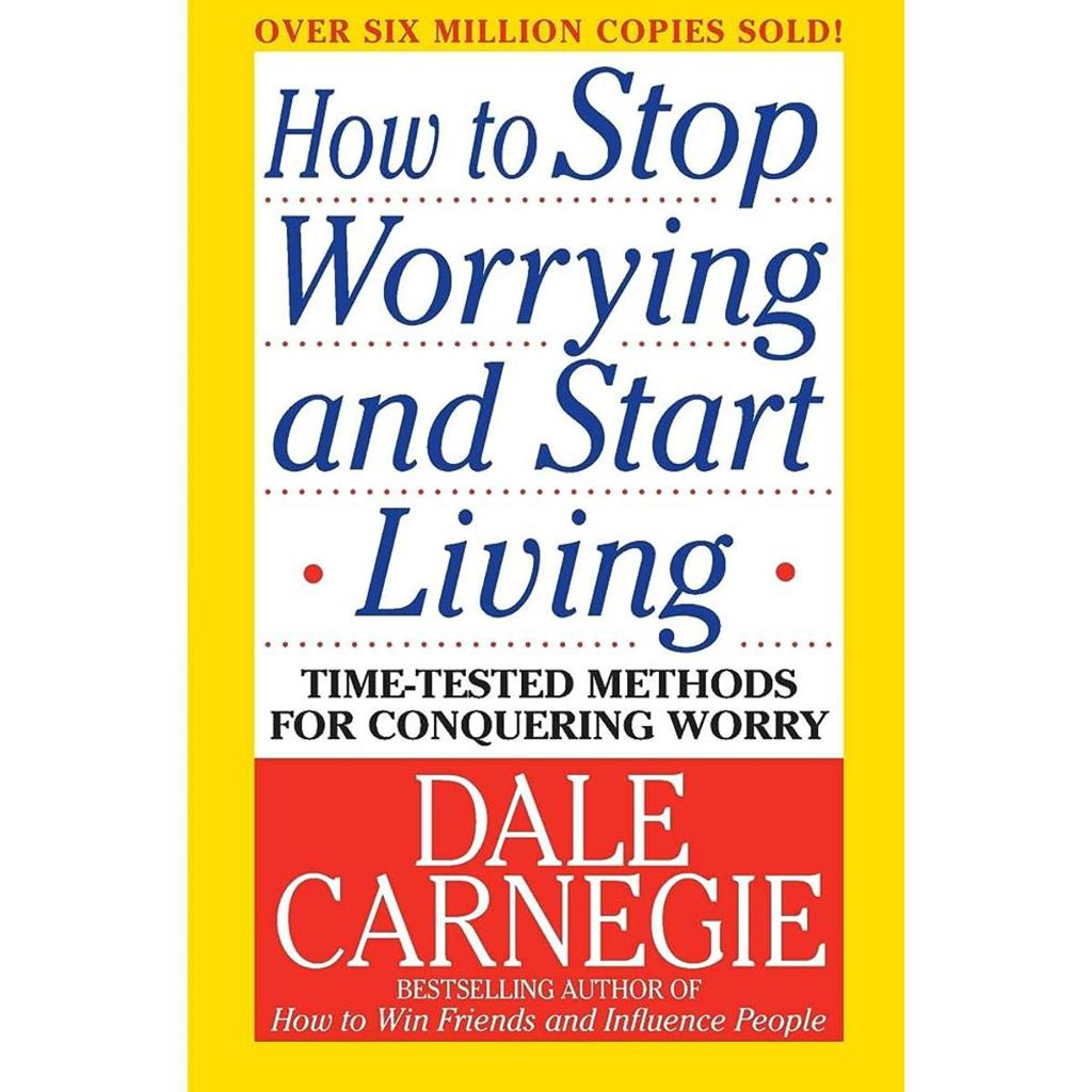 REVIEW SÁCH "HOW TO STOP WORRYING AND START LIVING" - DALE CARNEGIE VÀ NHỮNG LIÊN HỆ SÂU SẮC VỚI BẢO HIỂM NHÂN THỌ