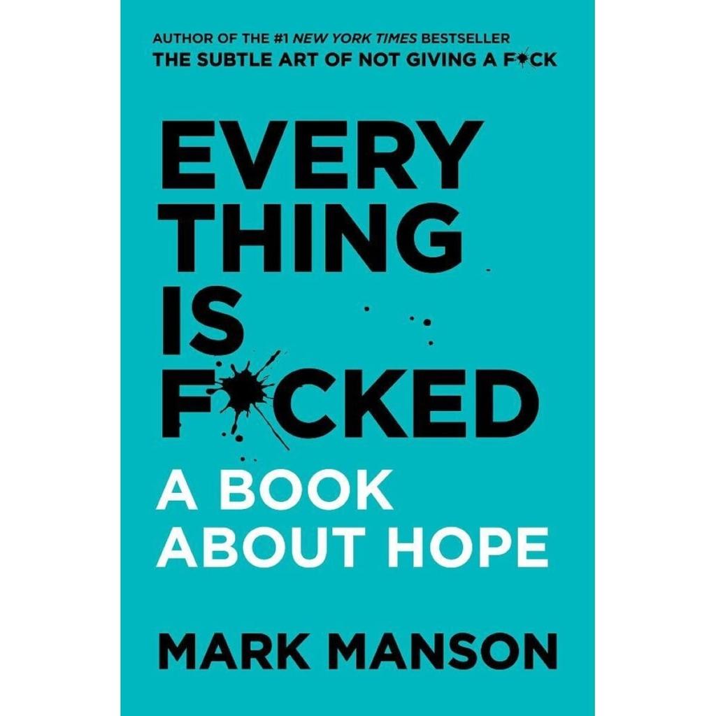 Everything Is F*cked – Review sách Mark Manson | Hy vọng, hạnh phúc và ý nghĩa cuộc sống