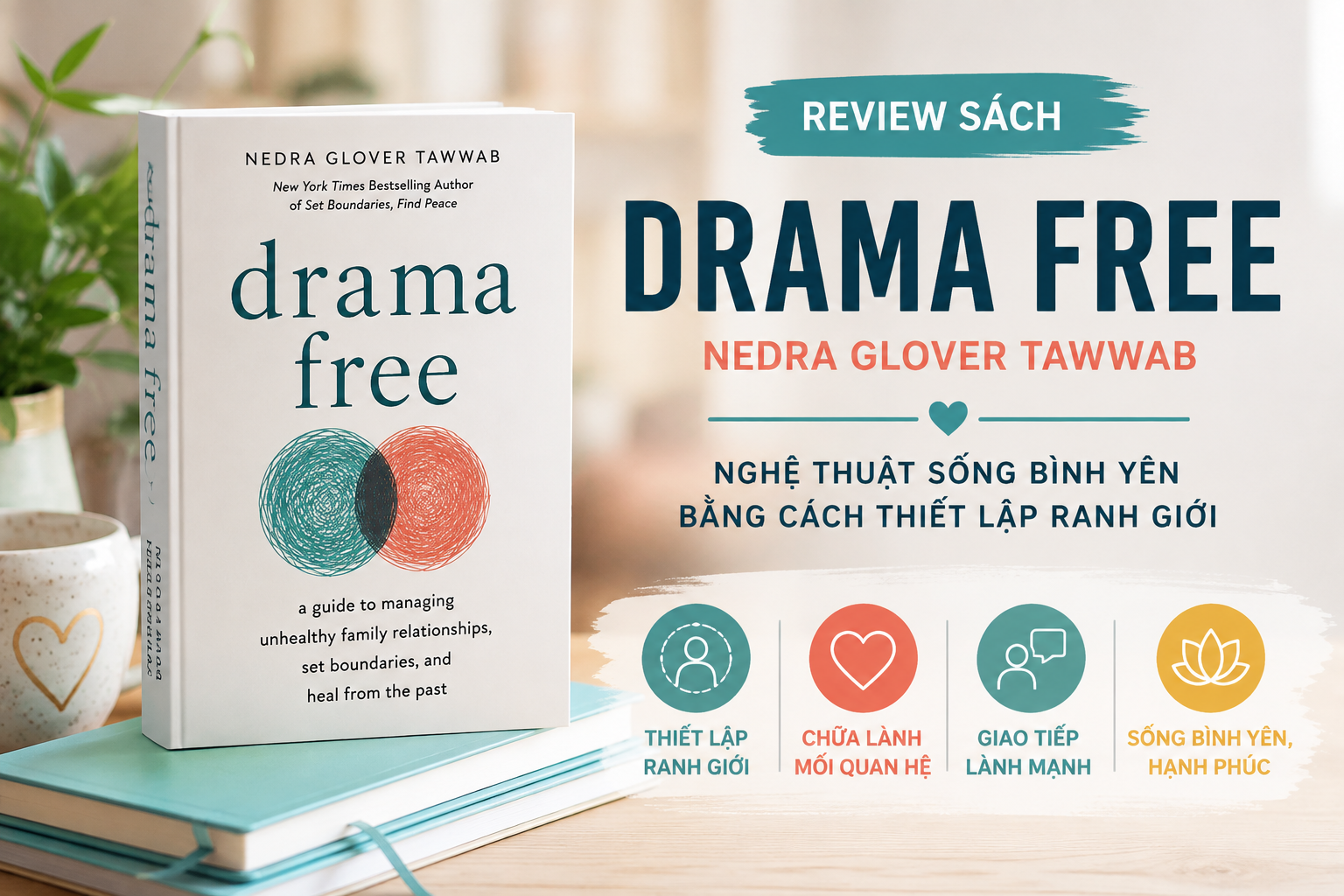 Drama Free – Review sách Nedra Glover Tawwab | Nghệ thuật thiết lập ranh giới