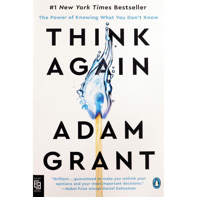 Think Again – Review sách Adam Grant | Nghệ thuật suy nghĩ lại và thay đổi góc nhìn
