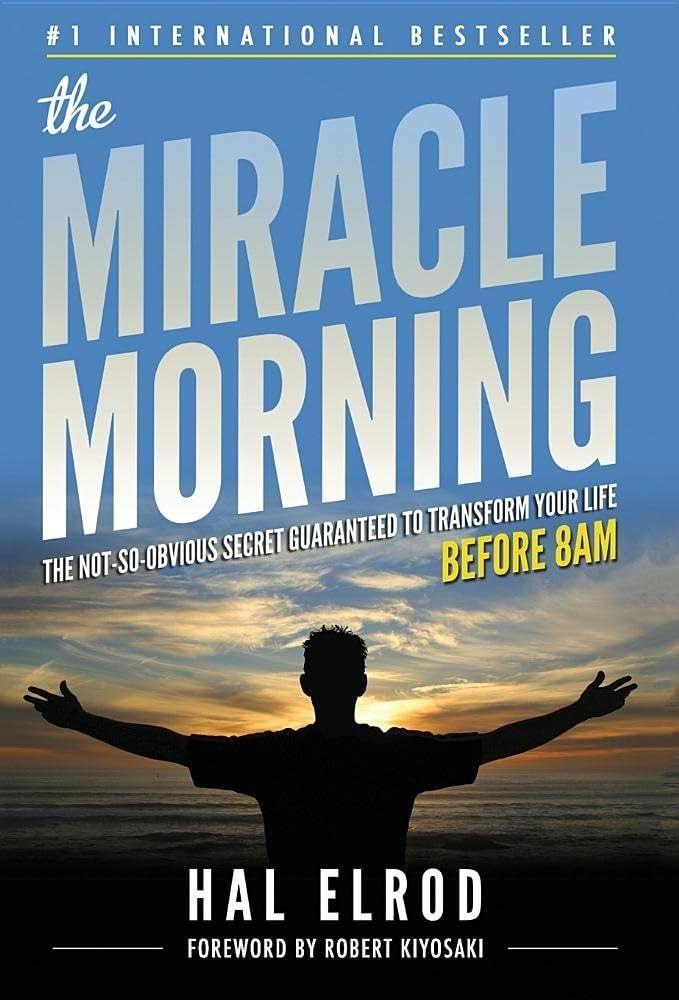 The Miracle Morning – Review sách Hal Elrod | 6 thói quen buổi sáng thay đổi cuộc sống