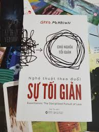 Review sách Essentialism (Greg McKeown) - Bài học về việc dám chọn "không" từ một thầy giáo già