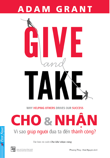"Give and Take" - Bài học về những người cho đi và bí mật thành công từ một thầy giáo già
