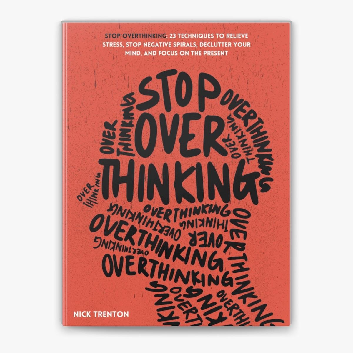 Stop Overthinking – Review sách Nick Trenton | Cách ngừng suy nghĩ quá nhiều